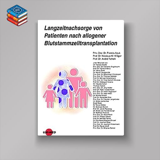 Langzeitnachsorge von Patienten nach allogener Blutstammzelltransplantation (UNI-MED Science) (German Edition) (Original PDF from Publisher)