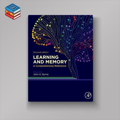 Learning and Memory: A Comprehensive Reference