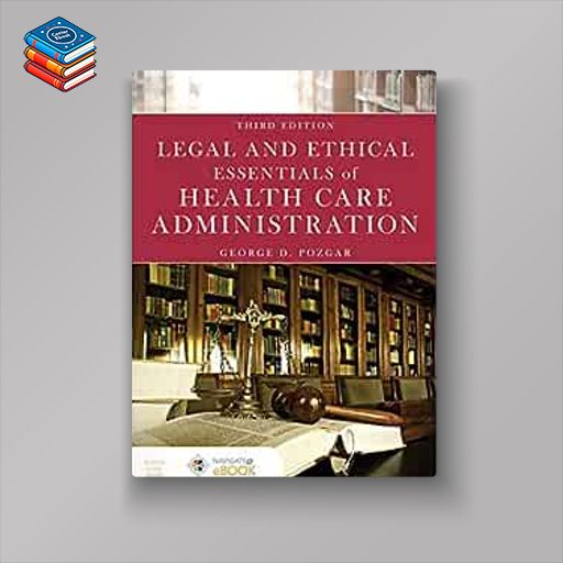 Legal and Ethical Essentials of Health Care Administration