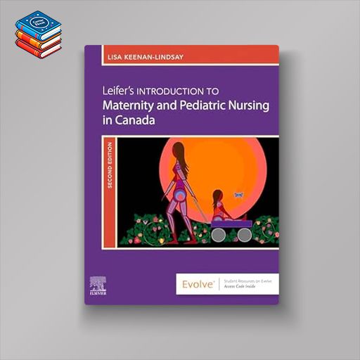 Leifer’s Introduction to Maternity & Pediatric Nursing in Canada