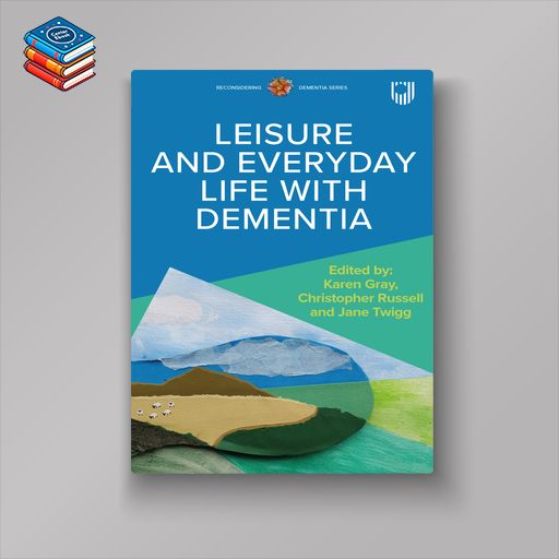 Leisure and Everyday Life with Dementia (Original PDF from Publisher)