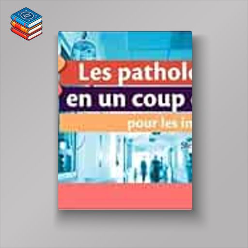 Les pathologies en un coup d’oeil pour les infirmiers (French Edition)