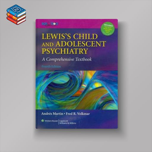 Lewis’s Child and Adolescent Psychiatry: A Comprehensive Textbook