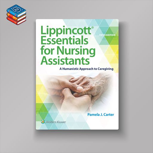 Lippincott Essentials for Nursing Assistants: A Humanistic Approach to Caregiving