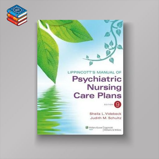 Lippincott’s Manual of Psychiatric Nursing Care Plans