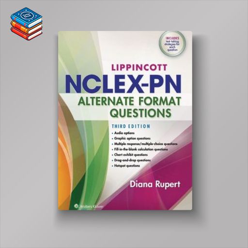 Lippincott’s NCLEX-PN Alternate Format Questions