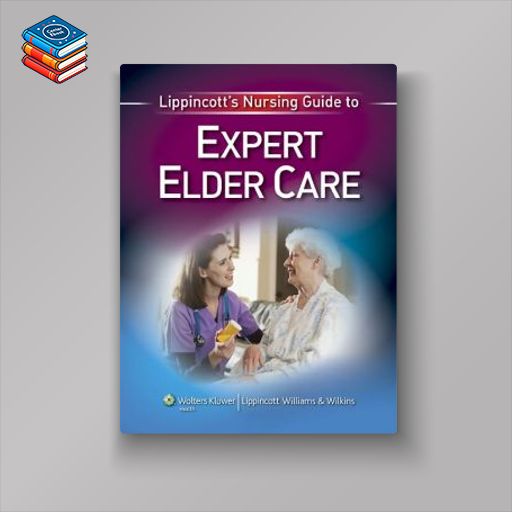 Lippincott’s Nursing Guide to Expert Elder Care (Original PDF from Publisher)