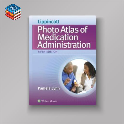 Lippincott’s Photo Atlas of Medical Administration