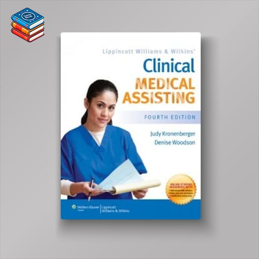 Lippincott Williams & Wilkins’ Clinical Medical Assisting