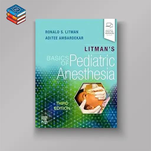 Litman’s Basics of Pediatric Anesthesia