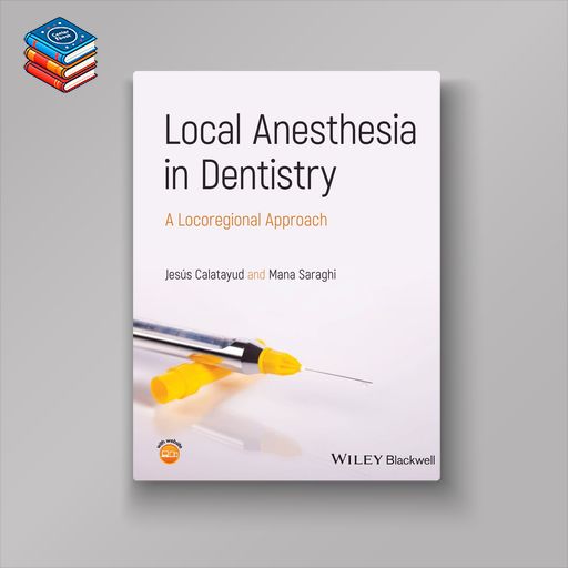 Local Anesthesia in Dentistry: A Locoregional Approach (EPUB)