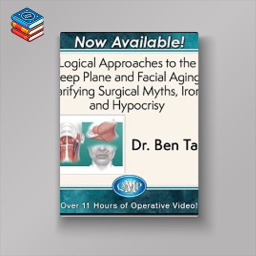 Logical Approaches to the Deep Plane and Facial Aging: Clarifying Surgical Myths