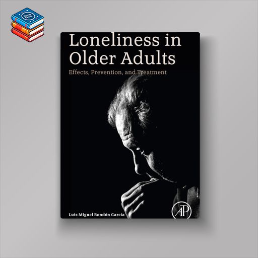 Loneliness in Older Adults: Effects