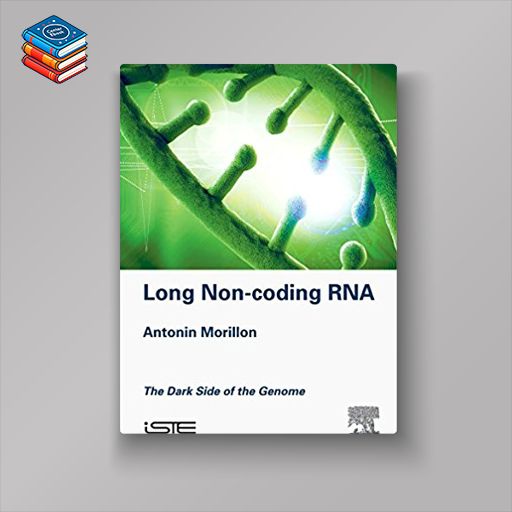 Long Non-coding RNA: The Dark Side of the Genome (EPUB)