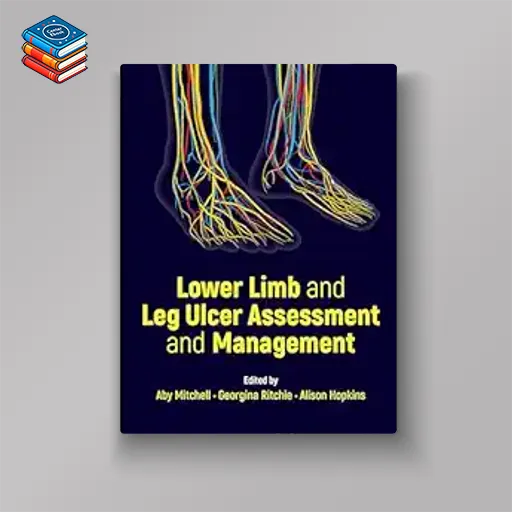 Lower Limb and Leg Ulcer Assessment and Management (Original PDF from Publisher)