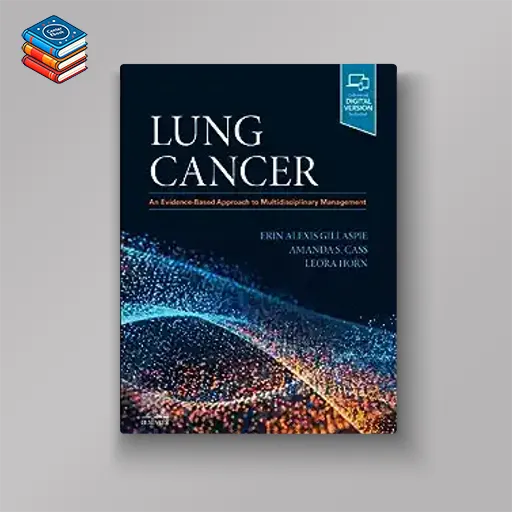 Lung Cancer: An Evidence-Based Approach to Multidisciplinary Management (Original PDF from Publisher)