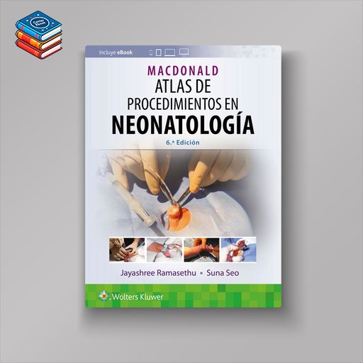 MacDonald. Atlas de procedimientos en neonatología