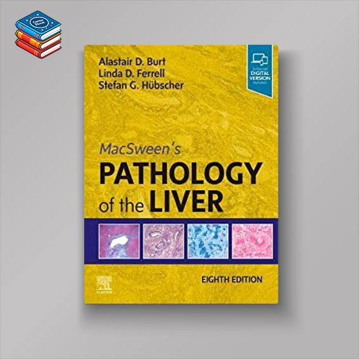 MacSween’s Pathology of the Liver