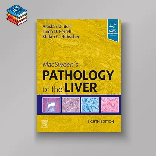 MacSween’s Pathology of the Liver