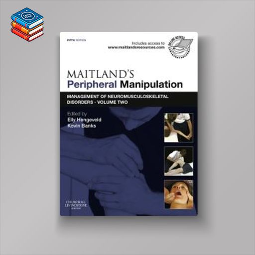 Maitland’s Peripheral Manipulation: Management of Neuromusculoskeletal Disorders – Volume 2