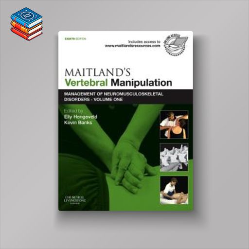 Maitland’s Vertebral Manipulation: Management of Neuromusculoskeletal Disorders – Volume 1