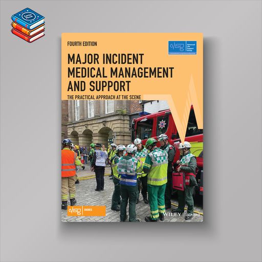 Major Incident Medical Management and Support: The Practical Approach at the Scene