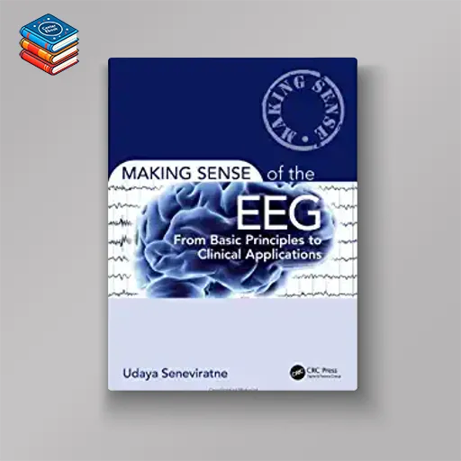 Making Sense of the EEG: From Basic Principles to Clinical Applications (EPUB)