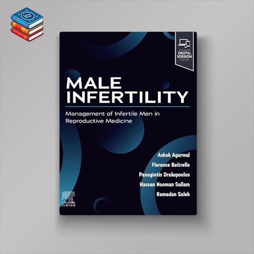 Male Infertility: Management of Infertile Men in Reproductive Medicine (ePub+Converted PDF)