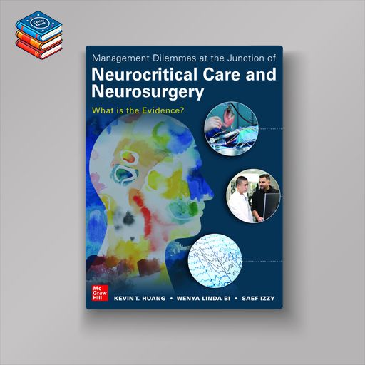 Management Dilemmas at the Junction of Neurocritical Care and Neurosurgery: What is the Evidence? (Original PDF from Publisher)