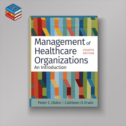 Management of Healthcare Organizations: An Introduction