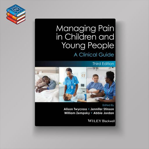 Managing Pain in Children and Young People: A Clinical Guide