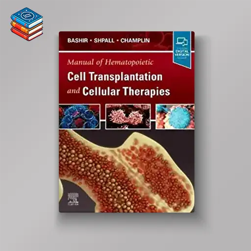 Manual of Hematopoietic Cell Transplantation and Cellular Therapies (Original PDF from Publisher)