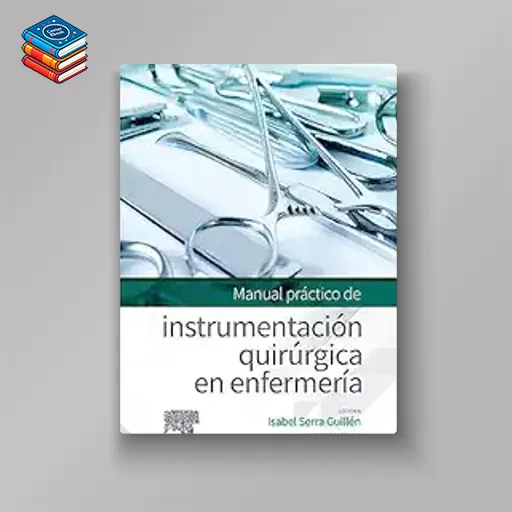 Manual práctico de instrumentación quirúrgica en enfermería