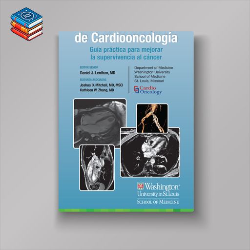 Manual Washington de Cardiooncología Guía práctica para mejorar la supervivencia al cáncer (EPUB)