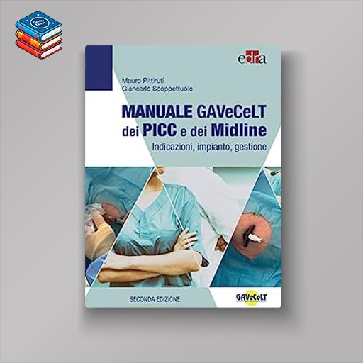 Manuale GAVeCeLT dei PICC e dei Midline: Seconda edizione (EPUB)