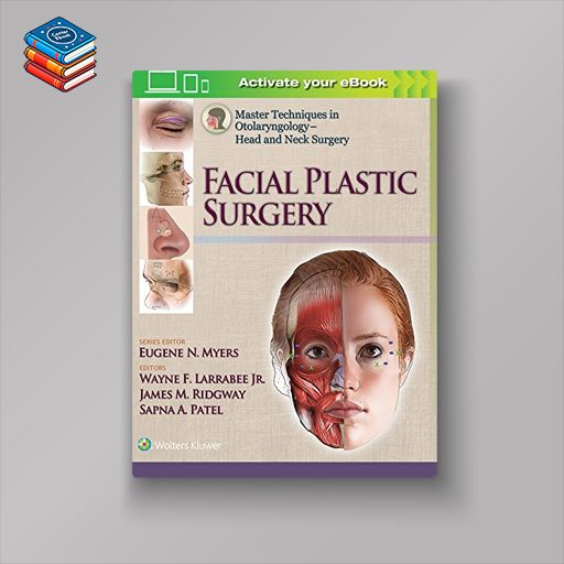 Master Techniques in Otolaryngology – Head and Neck Surgery: Facial Plastic Surgery (Master Techniques in Otolaryngology Surgery) (EPUB)