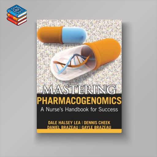 Mastering Pharmacogenomics: A Nurse’s Handbook for Success (Original PDF from Publisher)