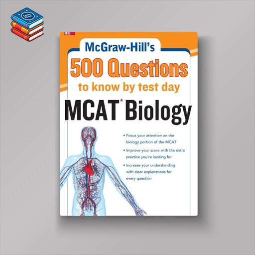 McGraw-Hill’s 500 MCAT Biology Questions to Know by Test Day (Mcgraw-Hill’s 500 Questions) (EPUB)