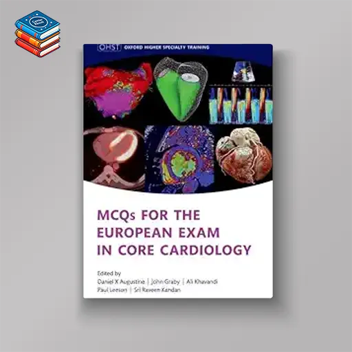 MCQs for the European Exam in General Cardiology (Oxford Higher Specialty Training)