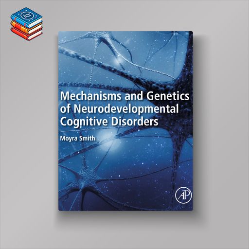 Mechanisms and Genetics of Neurodevelopmental Cognitive Disorders (EPUB)