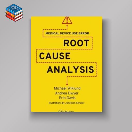 Medical Device Use Error: Root Cause Analysis