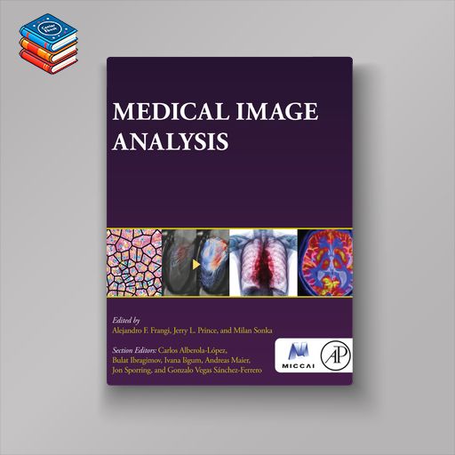 Medical Image Analysis (The MICCAI Society book Series) (EPUB)