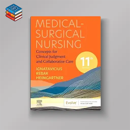 Medical-Surgical Nursing: Concepts for Clinical Judgment and Collaborative Care