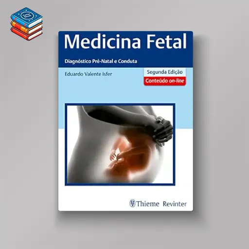 Medicina Fetal: Diagnóstico Pré-Natal e Conduta (Portuguese Edition) (EPUB)