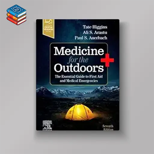 Medicine for the Outdoors: The Essential Guide to First Aid and Medical Emergencies