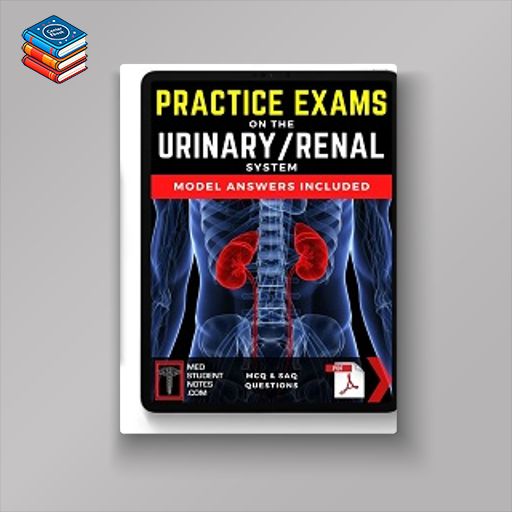 Medstudentnotes Practice Exams – Urinary-Renal (Original PDF from Publisher)