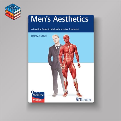 Men’s Aesthetics: A Practical Guide to Minimally Invasive Treatment (EPUB)