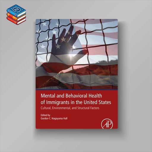 Mental and Behavioral Health of Immigrants in the United States: Cultural