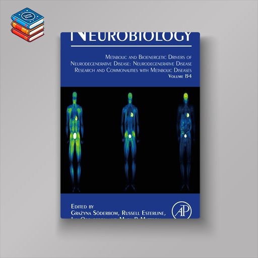 Metabolic and Bioenergetic Drivers of Neurodegenerative Disease: Neurodegenerative Disease Research and Commonalities with Metabolic Diseases