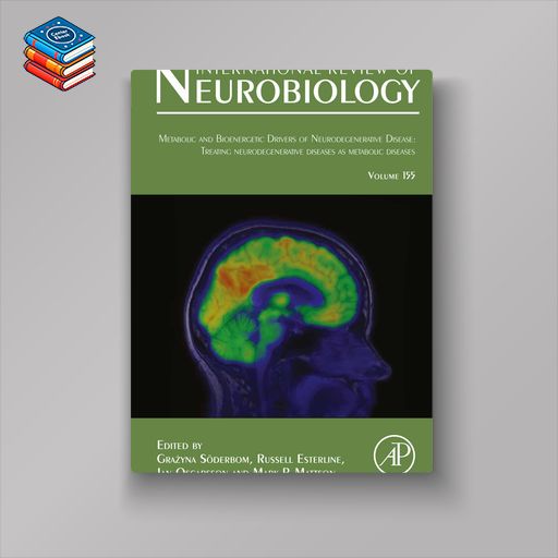 Metabolic and Bioenergetic Drivers of Neurodegenerative Disease: Treating Neurodegenerative Diseases as Metabolic Diseases